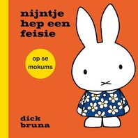 Amsterdams boekje nijntje hep een feisie (op se Mokums) Amsterdams boekje nijntje hep een feisie (op se Mokums)