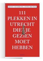 Boek 111 Plekken in Utrecht die je gezien moet hebben Boek 111 Plekken in Utrecht die je gezien moet hebben